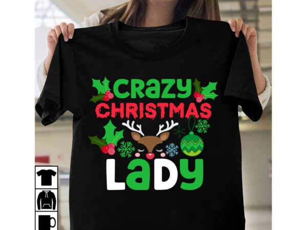 Crazy christmas lady t-shirt design, crazy christmas lady vector t-shirt design, christmas svg design, christmas tree bundle, christmas svg bundle quotes ,christmas clipart bundle, christmas svg cut file bundle christmas