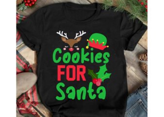 Cookies For Santa T-Shirt Design, Cookies For Santa Vector t-Shirt Design, Christmas SVG Design, Christmas Tree Bundle, Christmas SVG bundle Quotes ,Christmas CLipart Bundle, Christmas SVG Cut File Bundle Christmas