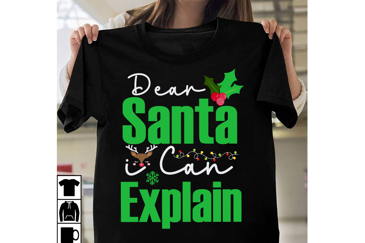 Dear Santa I Can Explain T Shirt Design Dear Santa I Can Explain