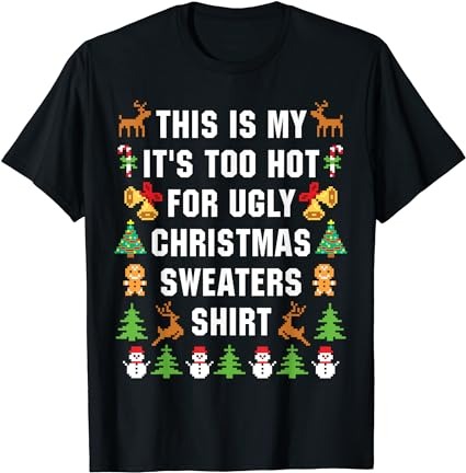 15 It's Too Hot For Ugly Christmas Shirt Designs Bundle For Commercial Use Part 4, It's Too Hot For Ugly Christmas T-shirt, It's Too Hot For Ugly Christmas png file,