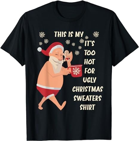 15 It's Too Hot For Ugly Christmas Shirt Designs Bundle For Commercial Use Part 2, It's Too Hot For Ugly Christmas T-shirt, It's Too Hot For Ugly Christmas png file,