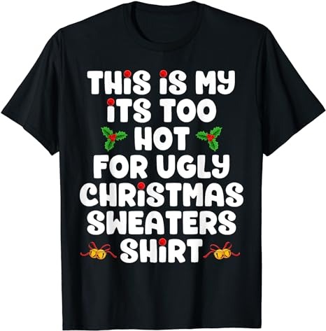 15 It's Too Hot For Ugly Christmas Shirt Designs Bundle For Commercial Use Part 6, It's Too Hot For Ugly Christmas T-shirt, It's Too Hot For Ugly Christmas png file,