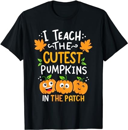 15 I Teach The Cutest Pumpkins Shirt Designs Bundle For Commercial Use Part 1, I Teach The Cutest Pumpkins T-shirt, I Teach The Cutest Pumpkins png file, I Teach The