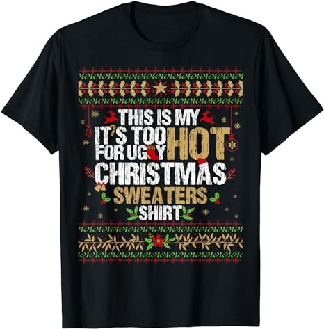 15 It's Too Hot For Ugly Christmas Shirt Designs Bundle For Commercial Use Part 2, It's Too Hot For Ugly Christmas T-shirt, It's Too Hot For Ugly Christmas png file,