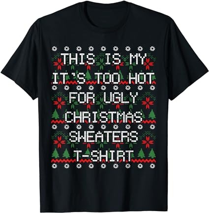 15 It's Too Hot For Ugly Christmas Shirt Designs Bundle For Commercial Use Part 4, It's Too Hot For Ugly Christmas T-shirt, It's Too Hot For Ugly Christmas png file,