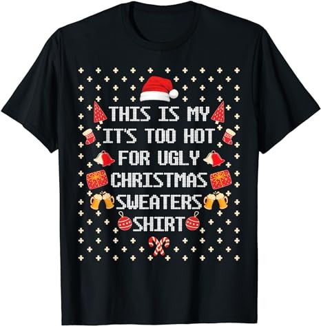 15 It's Too Hot For Ugly Christmas Shirt Designs Bundle For Commercial Use Part 6, It's Too Hot For Ugly Christmas T-shirt, It's Too Hot For Ugly Christmas png file,