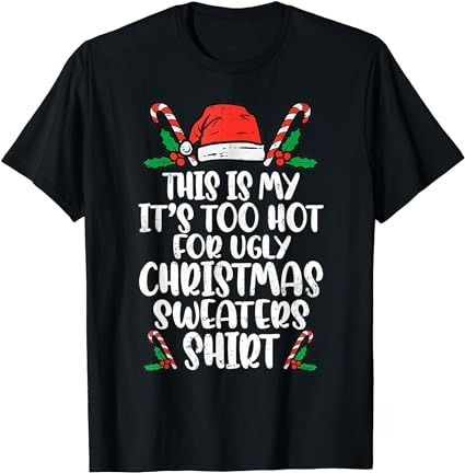 15 It's Too Hot For Ugly Christmas Shirt Designs Bundle For Commercial Use Part 6, It's Too Hot For Ugly Christmas T-shirt, It's Too Hot For Ugly Christmas png file,