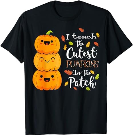 15 I Teach The Cutest Pumpkins Shirt Designs Bundle For Commercial Use Part 1, I Teach The Cutest Pumpkins T-shirt, I Teach The Cutest Pumpkins png file, I Teach The