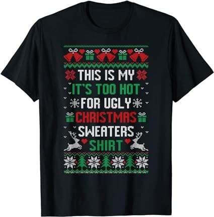 15 It's Too Hot For Ugly Christmas Shirt Designs Bundle For Commercial Use Part 2, It's Too Hot For Ugly Christmas T-shirt, It's Too Hot For Ugly Christmas png file,