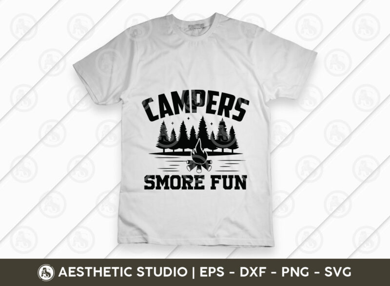 Camping Svg, Camping Shirt Svg, Life Is Best When You're Camping, Happy Campers, Crazy Camping Friends, Campers Have Smore Fun, Welcome To Our Camp Site, Life Is Better By The