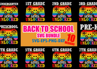 Back to School Gamer Svg Bundle, Back to School Svg for Gamers, 1st Day of School, 1st 2nd 3rd 4th 5th Funny Gaming, Video Game Controller, Unlocked Level Up, Back