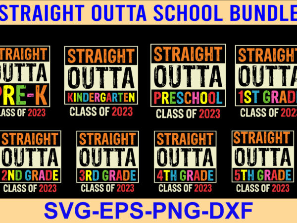 Straight outta school svg bundle, 1st grade, 2nd grade, 3rd grade, straight outta pre-k, straight outta preschool, straight outta kindergarten svg, straight outta svg, instant download, straight outta template, straight t shirt template vector