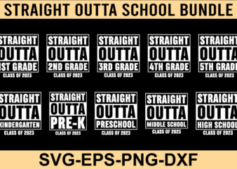 Straight Outta SVG Bundle, 1st grade, 2nd grade, 3rd grade, Straight Outta pre-k, Straight Outta preschool, Straight Outta kindergarten Svg, Straight Outta SVG, Instant Download, Straight Outta Template, Straight Outta