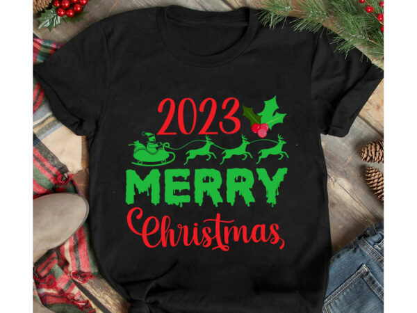 2023 merry christmas t-shirt design, 2023 merry christmas vector t-shirt design, christmas svg design, christmas tree bundle, christmas svg bundle quotes ,christmas clipart bundle, christmas svg cut file bundle christmas