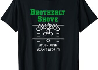 Brotherly Shove Shirt Classic Mens, Womens, Kids T-Shirt