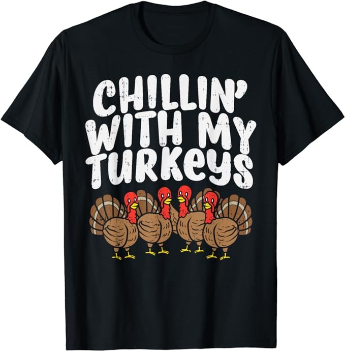 Chillin With My Turkeys Thanksgiving Family Boys Kids Gift T-Shirt