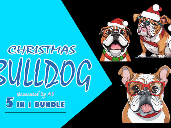 Christmas bull dog clipart illustration bundle tailored for print on demand websites t shirt vector file