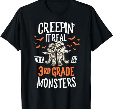 Creepin it real with my 3rd grade monsters halloween teacher t-shirt png file