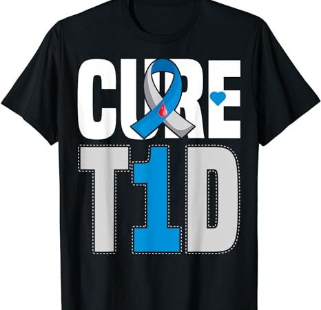 Cure t1d shirt – cure type 1 diabetes shirt – t1d awareness t-shirt