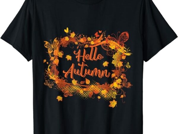 Cute hello autumn season thanksgiving and fall color lovers t-shirt