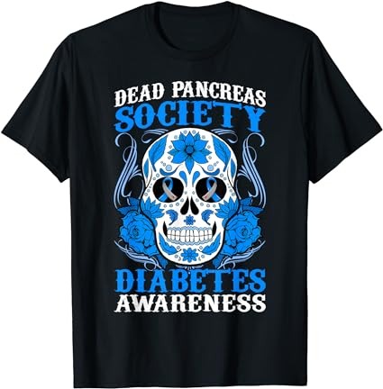 Dead pancreas society type 1 diabetes awareness sugar skull t-shirt png file