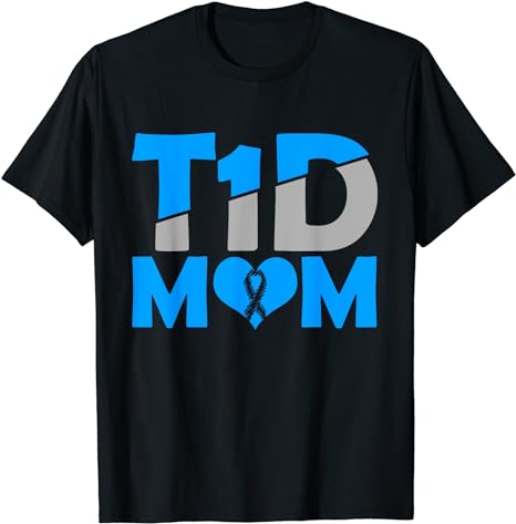 Diabetes Awareness Type 1 – Diabetic T1D Mom T-Shirt