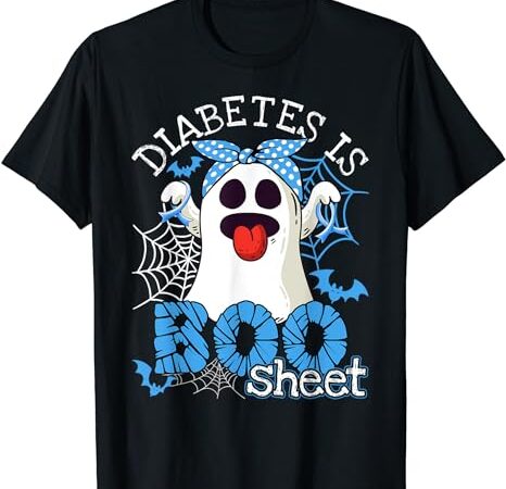 Diabetes is boo sheet halloween ghost diabetes awareness t-shirt