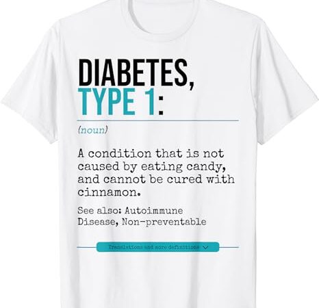 Diabetes type 1 definition autoimmune disease t-shirt