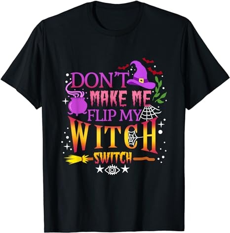 Don’t Make Me Flip My Witch Switch Halloween T-Shirt PNG File