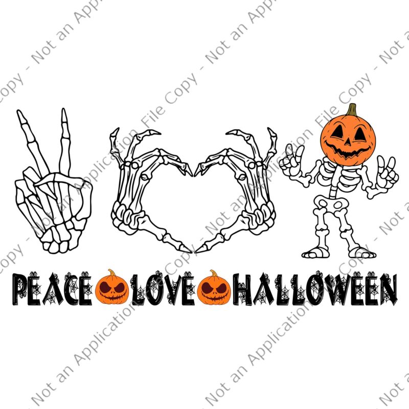 Peace Love Halloween Svg, Happy Halloween Pumpkin Skeleton Hands Svg ...