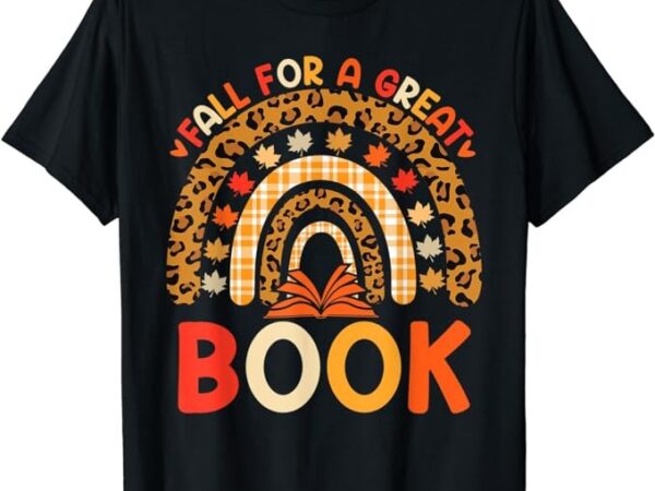 Fall for a great book science reading teacher thanksgiving t-shirt