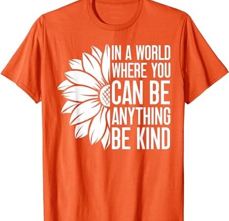 Flower be kind unity day orange anti bullying kids unity day t-shirt png file