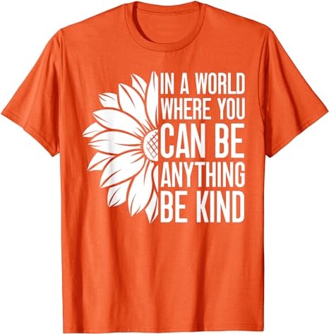 Flower Be Kind Unity Day Orange Anti Bullying Kids Unity day T-Shirt PNG File