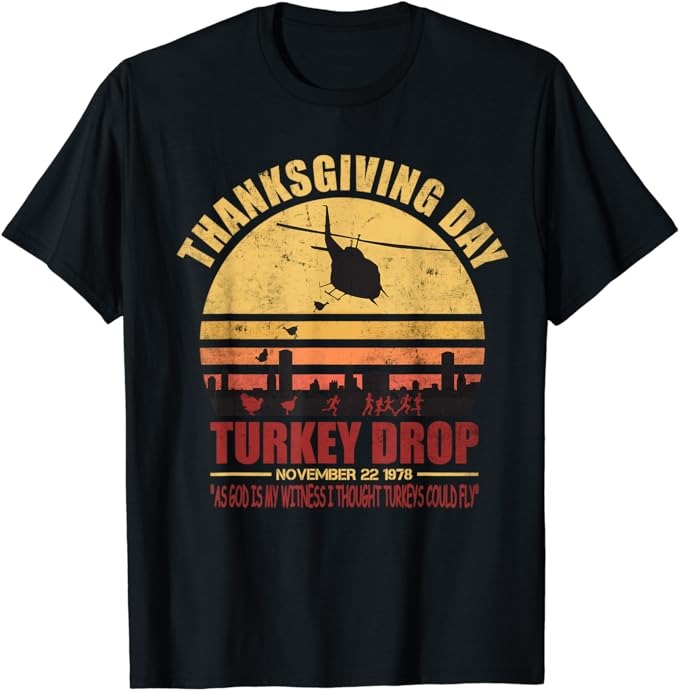 Flying Turkeys Thanksgiving Turkey Drop As God Is My Witness T-Shirt