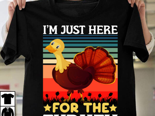 I’m just here for the turkey t-shirt design,fall buket list t-shirt design,autumn svg bundle,autumn mid,autumn,festival autumn,joy,sedum autumn,fall autumn,lake,healthcare autumn,ridge,apartments when,does,autumn,start rugby,autumn,internationals autumn,season autumn,aesthetic autumn,at,oz autumn,age autumn,adeigbo autumn,air autumn,apartments autumn,angel,encore,azalea andi,autumn