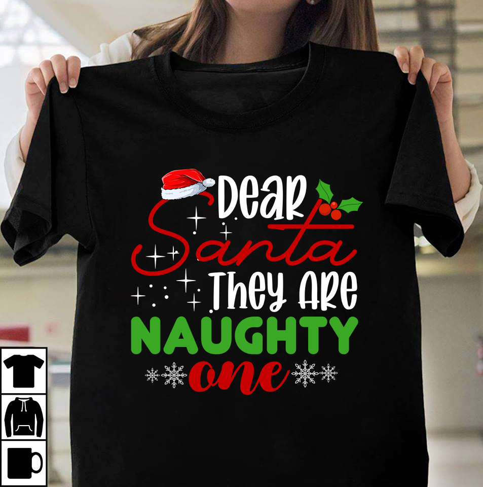 Dear Santa They Are Naughty One T-shirt Design, Winter SVG Bundle ...