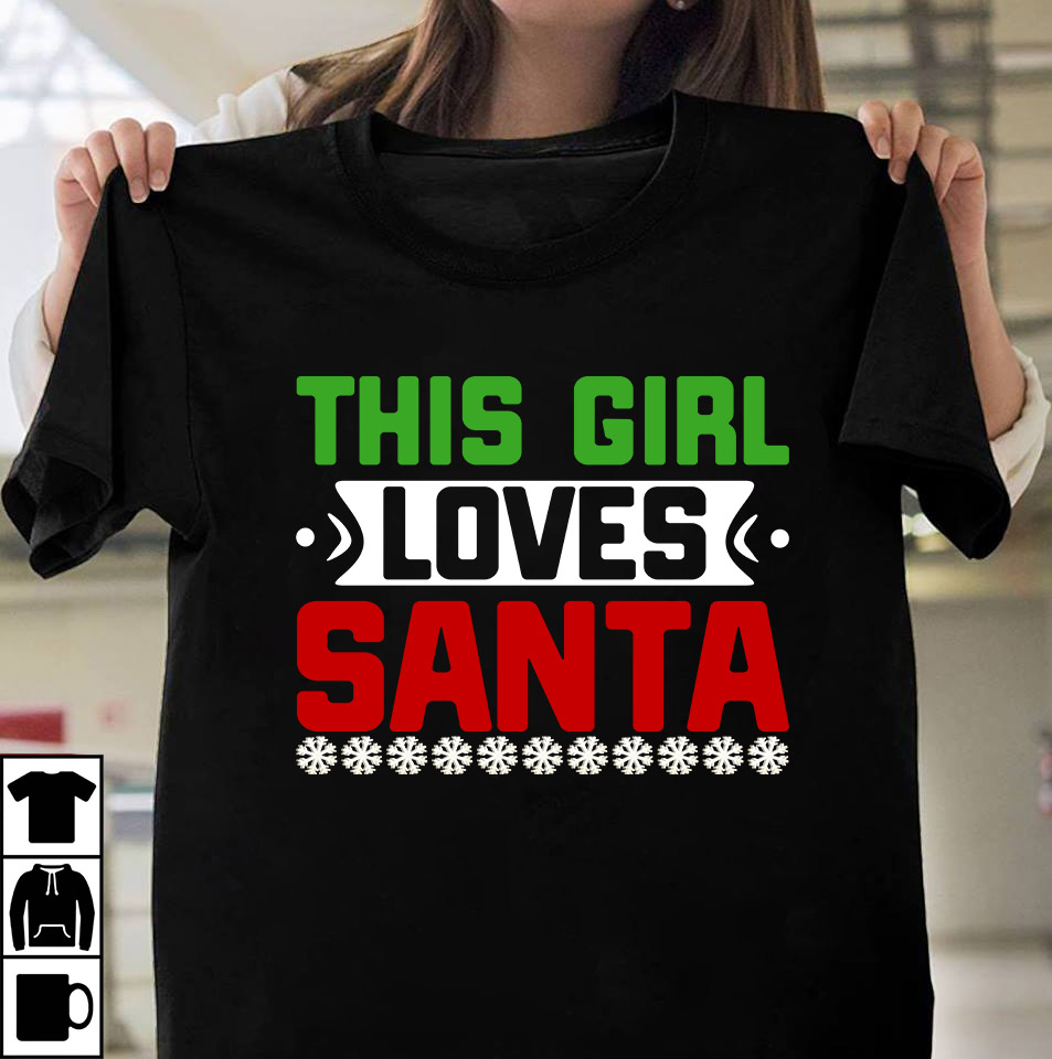 This Girl LOves Santa T-shirt Design, Winter SVG Bundle, Christmas Svg