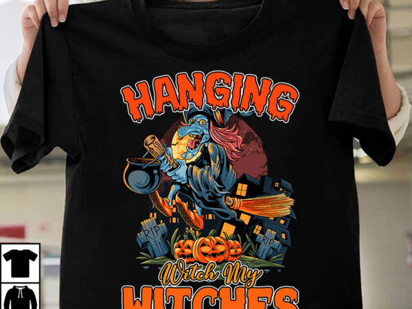 Hanging witch my witches t-shirt design, halloween svg t-shirt design bundle ,mega halloween bundle 2, 130 designs, heather roberts art bundle, halloween svg, fall svg, thanksgiving svg, cut files cricut,