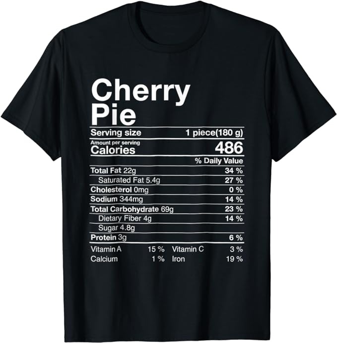 Fun Cherry Pie Nutrition Facts Costume Thanksgiving T-Shirt