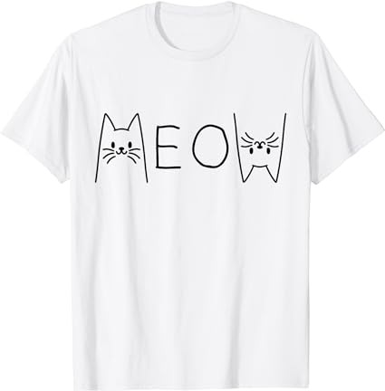 Funny Meow Cat Meow Kitty Cats Meow For Men Women T-Shirt png file ...