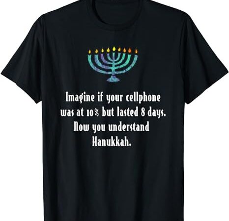 Funny sarcastic hanukkah chanukah cellphone quote gift shirt t-shirt