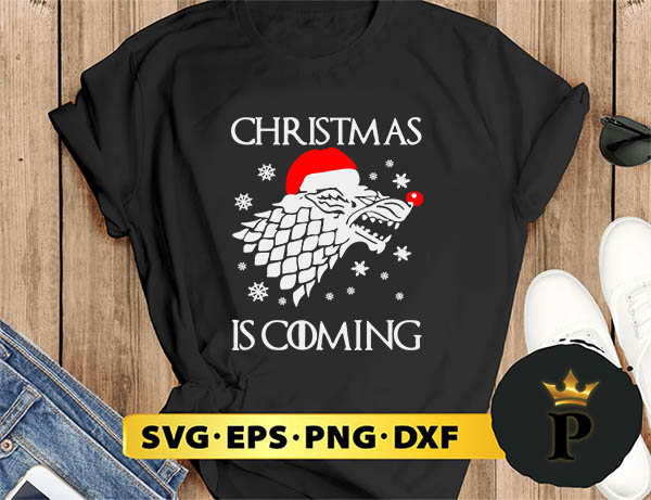 Game Of Thrones Christmas Is Coming SVG, Merry Christmas SVG, Xmas SVG PNG DXF EPS