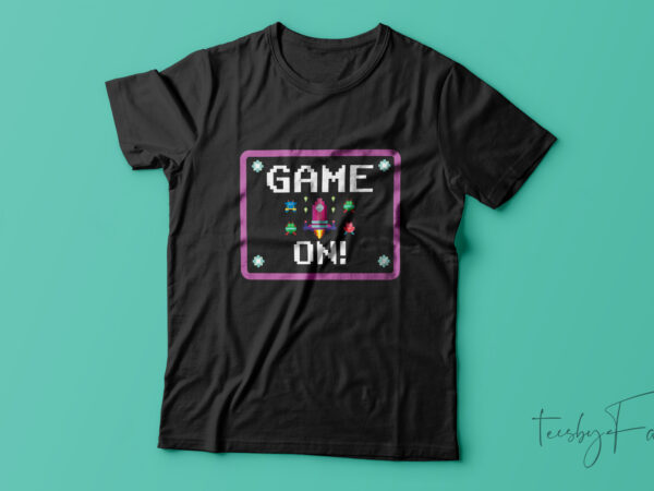 Game-on| retro gaming t shirt design for sale