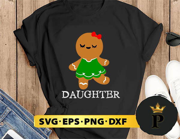 Gingerbread Daughter Christmas SVG, Merry Christmas SVG, Xmas SVG PNG DXF EPS