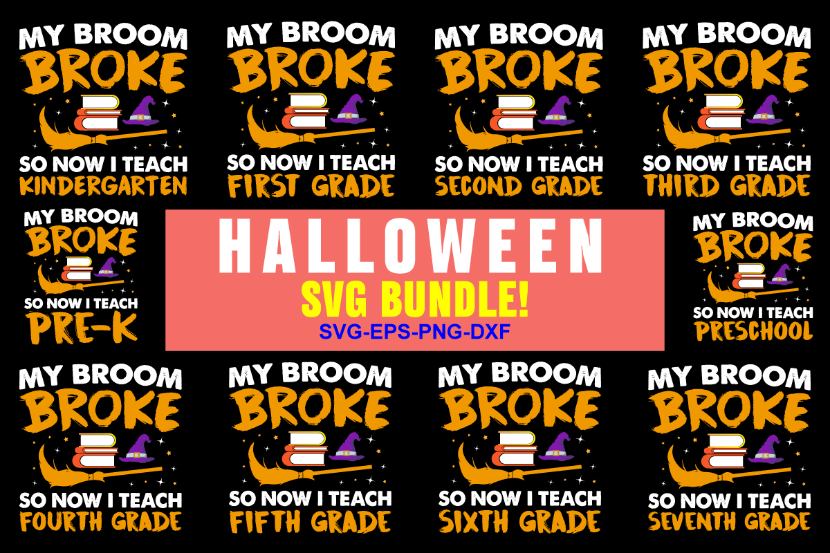 Halloween Svg Bundle My Broom Broke So Now I Teach School Svg Halloween Quotes Svg Witch Svg