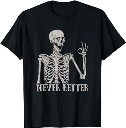 Halloween shirts for women never better skeleton funny skull t-shirt png file