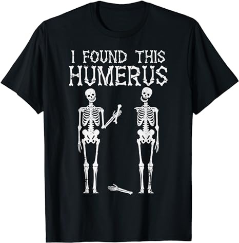 Halloween Skeleton I Found Humerus Funny Costume Men Women T-Shirt PNG File