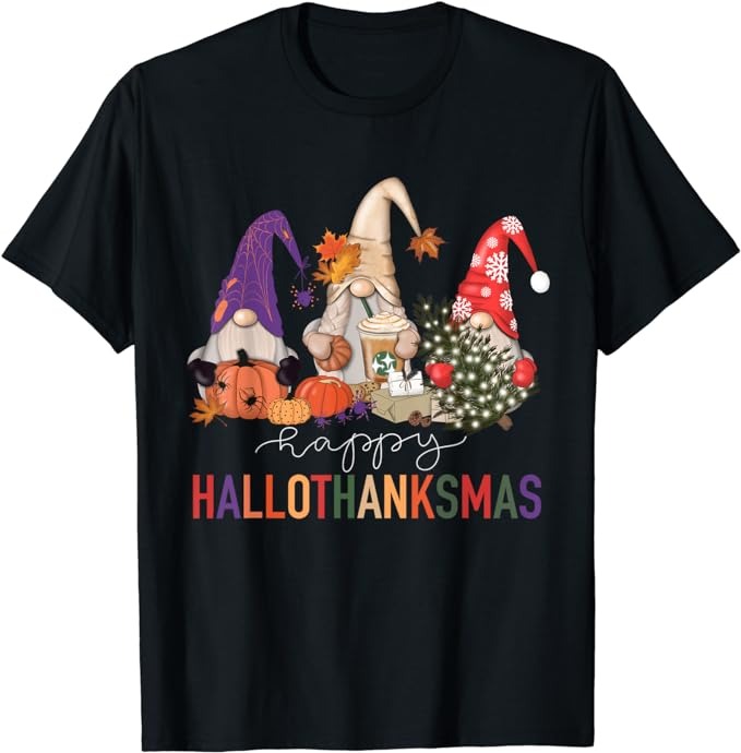 Halloween Thanksgiving Christmas Happy HalloThanksMas Gnomes T-Shirt 1 ...