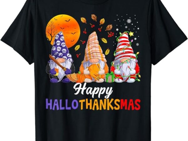 Halloween thanksgiving christmas happy hallothanksmas gnomes t-shirt