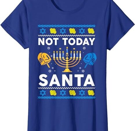 Hanukkah not today santa ugly sweater funny jewish gift t-shirt